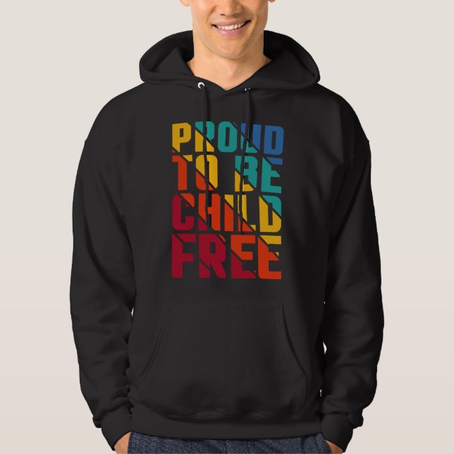 Proud To Be Childfree  1 Hoodie (Framsida)