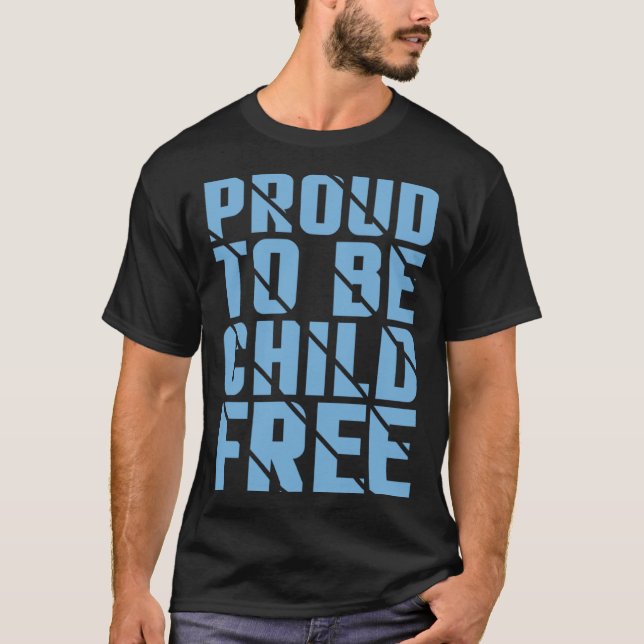 Proud To Be Childfree  2 T Shirt (Framsida)