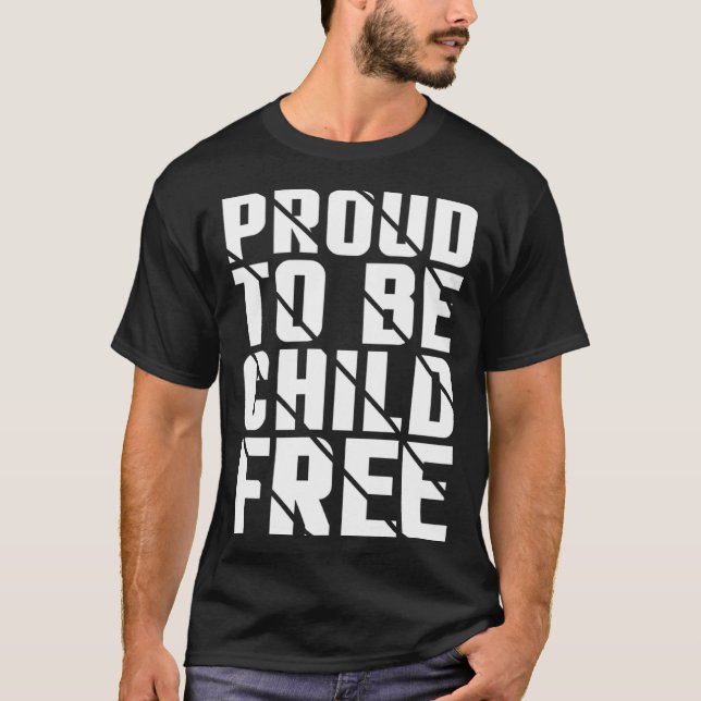 Proud To Be Childfree T Shirt (Framsida)