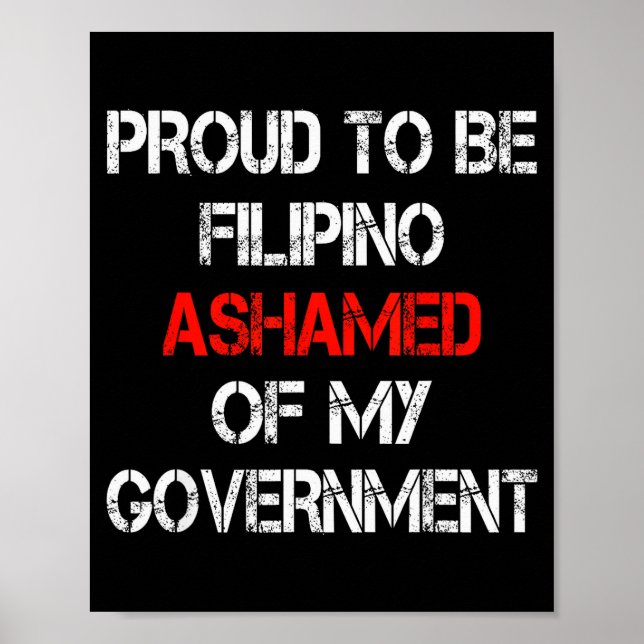 Proud To Be Filino Ashamed Of My Government Funny  Poster (Framsidan)