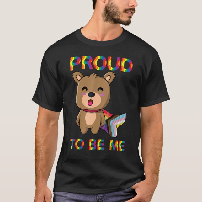 Proud To Be Me Queer Bear Gay Bear Lgbt queer T Shirt (Framsida)