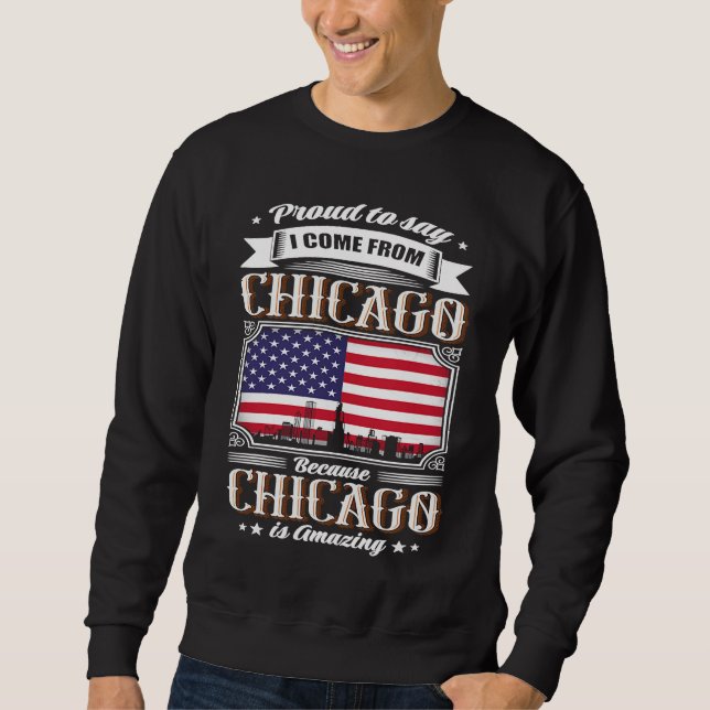 Proud To Say I Come From Chicago USA Flag Lång Ärmad Tröja (Framsida)