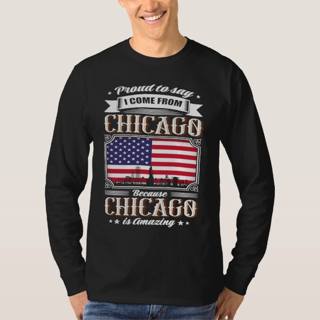 Proud To Say I Come From Chicago USA Flag T Shirt (Framsida)
