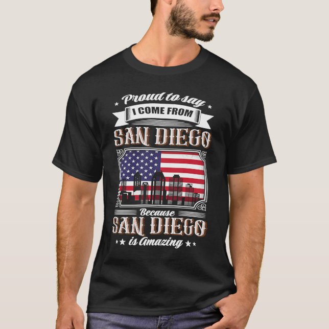 Proud To Say I Come From San Diego USA Flag T Shirt (Framsida)