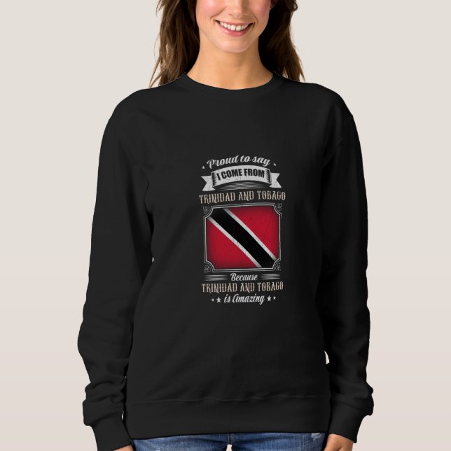 Proud to say I come from Trinidad And Tobago T Shirt (Framsida)