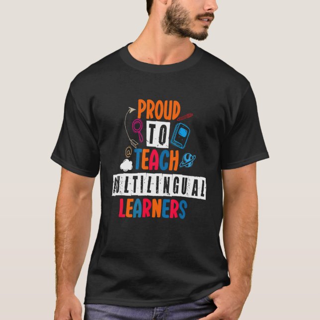 Proud to Teach Multilingual Learners Teaching T Shirt (Framsida)