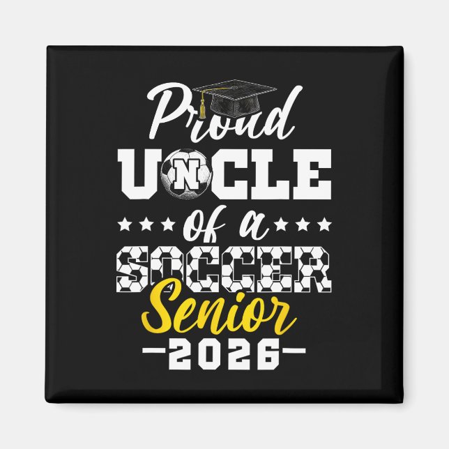 Proud Uncle Of A Soccer Senior 2026 Graduation Gif Magnet (Framsidan)