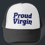 Proud Virgin Keps<br><div class="desc">Proud Virgin. Avhållsamhet och bekvämlighet för någon som håller sin oskuld till giftermål. Stanna där och omfamna kyskhet som kristen religiösa.</div>