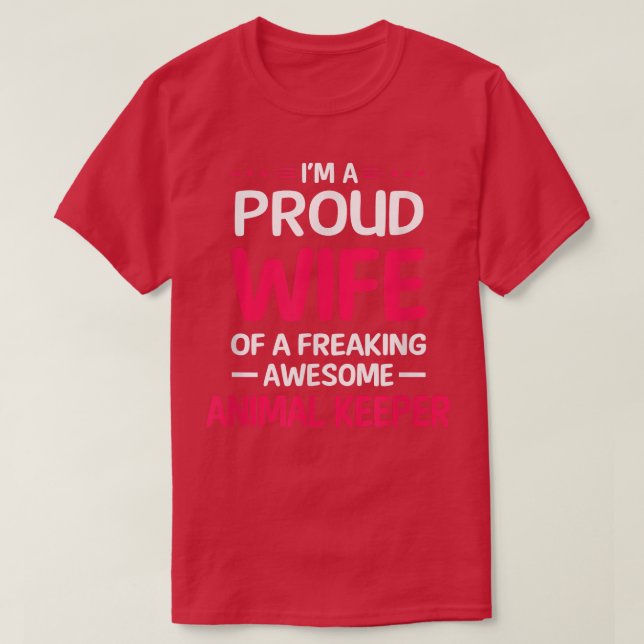 Proud Wife Of Freaking Awesome ANIMAL KEEPER T-Shi T Shirt (Design framsida)