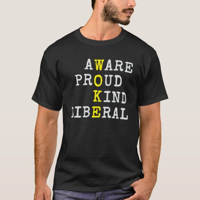 Proud Woke betyder att vänstervärden är politiskt  T Shirt (Framsida)
