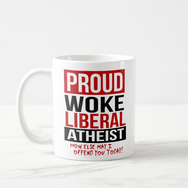 Proud Woke Liberal Atheist - Hur kan jag annars fö Kaffemugg (Vänster)