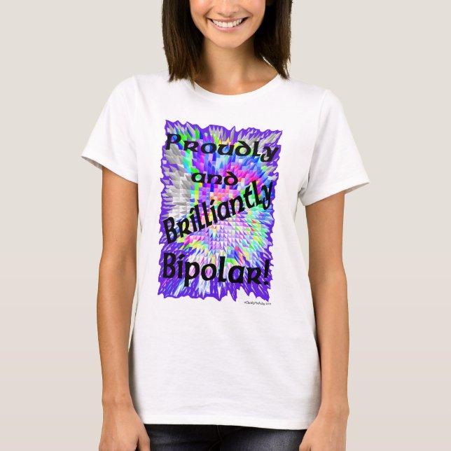 Proudly och Brilliantly bipolärt! Tee Shirt (Framsida)