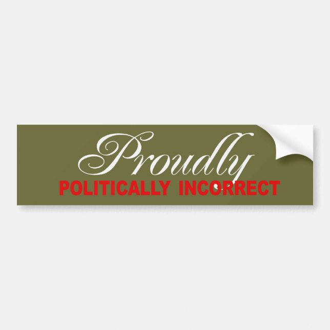 PROUDLY POLITISKT ORIKTIG bildekal (Framsidan)