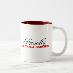PROUDLY POLITISKT ORIKTIGT Två-Tonad MUGG
