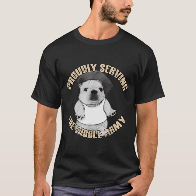 Proudly Serving The Bble Army Funny Meme Dog  T Shirt (Framsida)
