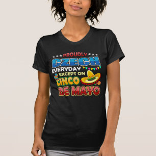 Proudly undantar tjecken på Cinco De Mayo T Shirt