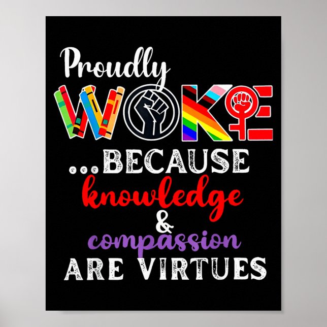 Proudly Woke Because Knowledge Comon Are Virtues  Poster (Framsidan)