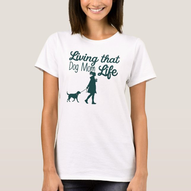 Prouterad livsstilsdesign för Hund Mamma T Shirt (Framsida)