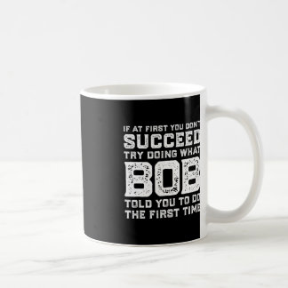 Prova att göra det som BOB sa till dig att göra i Kaffemugg