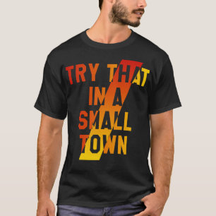 Prova det i en liten stad t shirt