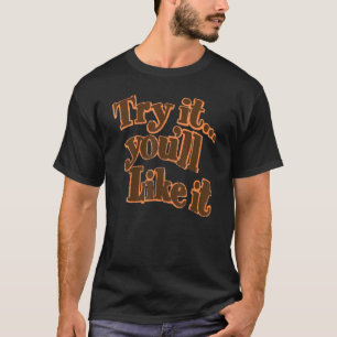 Prova Jesus... Du kommer att gilla det... Gud komm T Shirt