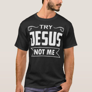 Prova Jesus Inte Me Christian Faith Hope Kärlek - T Shirt