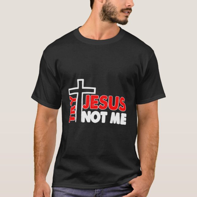 Prova Jesus Inte mig Novelty Shirt T Shirt (Framsida)