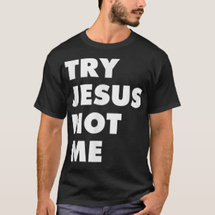 Prova Jesus Not Me Christian Faith Hope Kärlek - L T Shirt