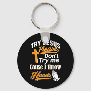 Prova Jesus Prova inte T-ShirtOm du är Nyckelring