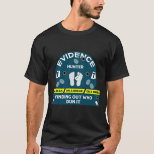 Prövare för kriminalteknisk forskning t shirt