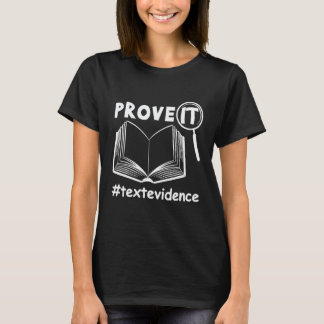 Prove It Text Evidence English Teacher T Shirt
