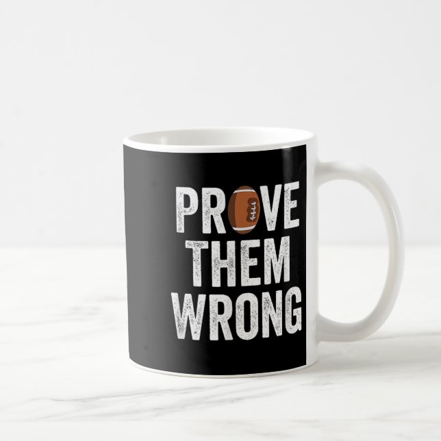 Prove Them Wrong Football Motivational Sitive Mind Kaffemugg (Höger)
