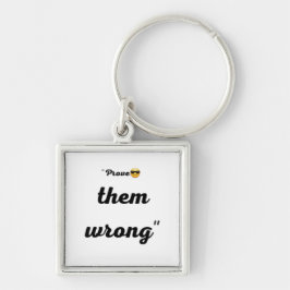 "Prove them wrong "Motivational keychain Fyrkantig Silverfärgad Nyckelring
