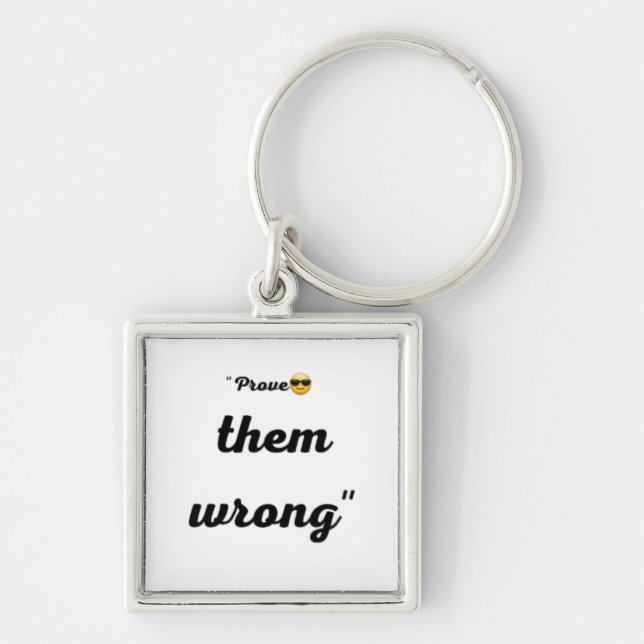 "Prove them wrong "Motivational keychain Fyrkantig Silverfärgad Nyckelring (Framsidan)