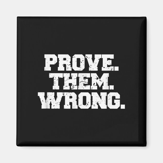 Prove Them Wrong Srt Gym Motivation Distressed Log Magnet (Framsidan)