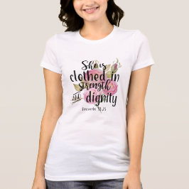 Proverbs31:25 bekläs hon i styrka t shirt