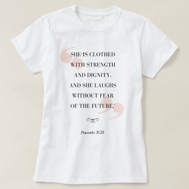 Proverbs31:25♥ T Shirt (Design framsida)