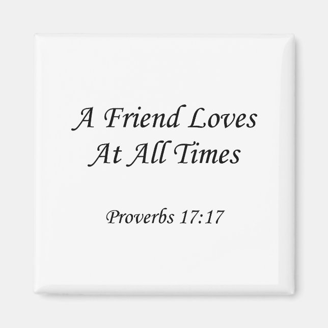 Proverbs 17:17 ~ a Friend Kärlek hela tiden Magnet (Framsidan)