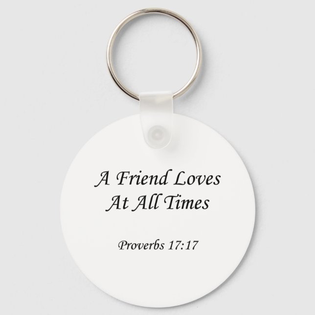 Proverbs 17:17 ~ a Friend Kärlek hela tiden Nyckelring (Framsida)