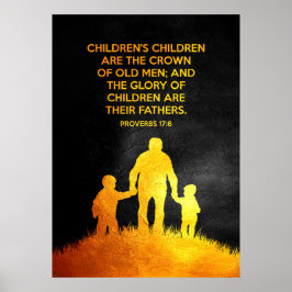 Proverbs 17:6 Bible Verse Poster