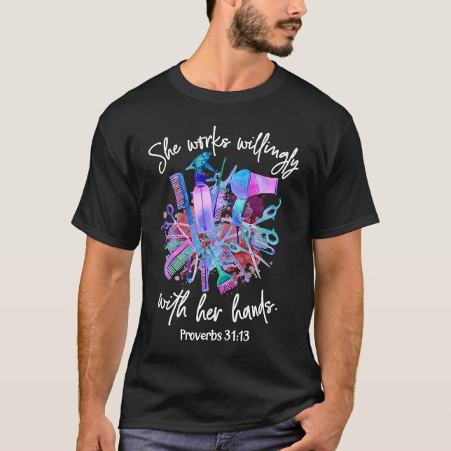 Proverbs 3113 Hairdresser She works willing with h T Shirt (Framsida)