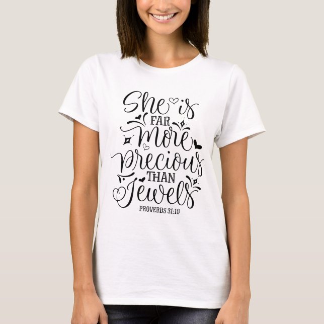 PROVERBS 31 10 ÄR HON LÅNGT MER DYRBAR T SHIRT (Framsida)