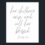 Proverbs 31:28-skript poster<br><div class="desc">Hennes barn dyker upp och kallar henne välsignad - Proverbs 31:28-skript</div>