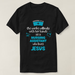 Proverbs 31 CHRISTIAN NURSING ASSISTANT T Shirt