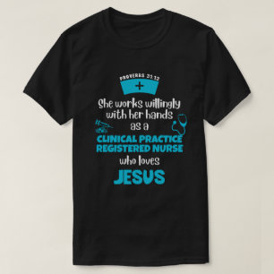 Proverbs 31 CLINICAL PRACTICE REGISTERED NURSE T Shirt