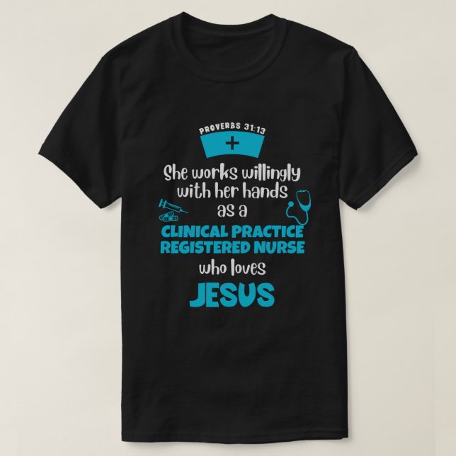 Proverbs 31 CLINICAL PRACTICE REGISTERED NURSE T Shirt (Design framsida)