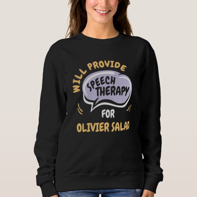 Provide Speech Therapy for Olivier Salad   T Shirt (Framsida)