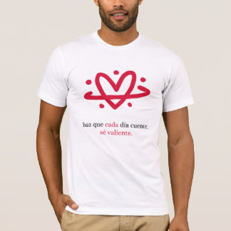 Proyecto Be Brave: Få varje dag att räknas T-Shirt