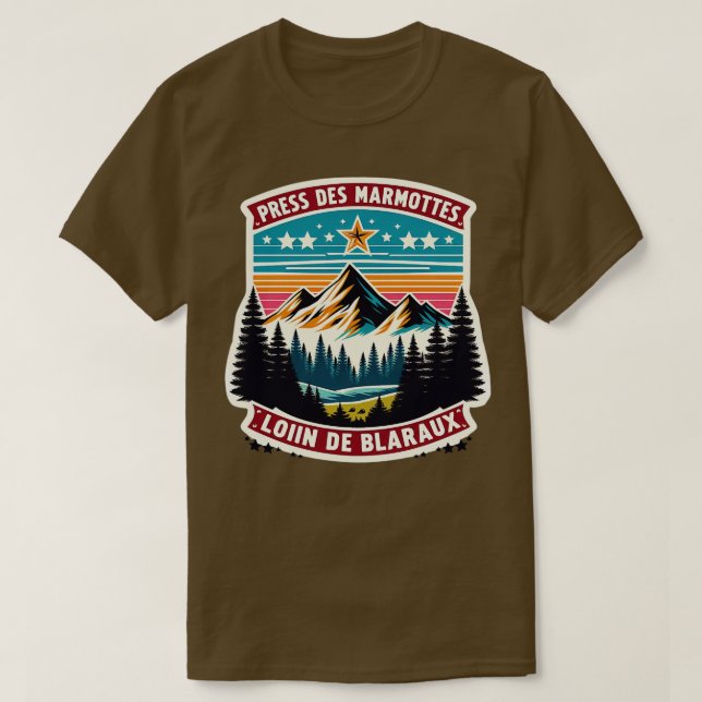 Prs des marmottes loin des blaireaux Citation Fort T Shirt (Design framsida)