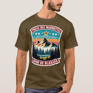 Prs des marmottes loin des blaireaux Citation Fort T Shirt